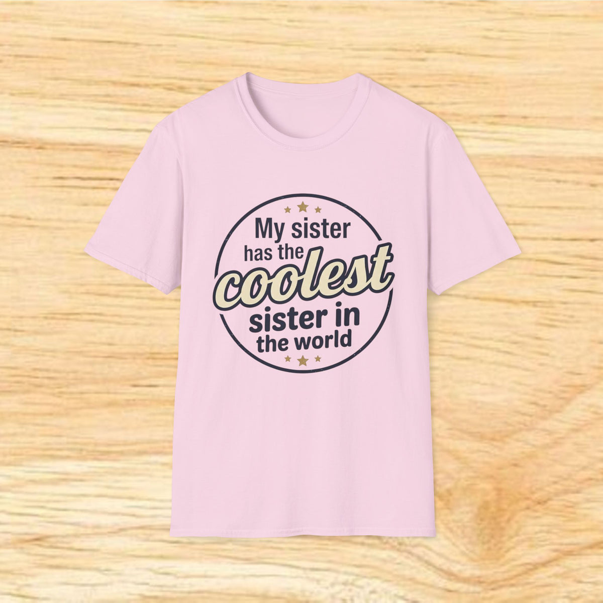 My Sister Has the Coolest Sister in the World T-Shirt