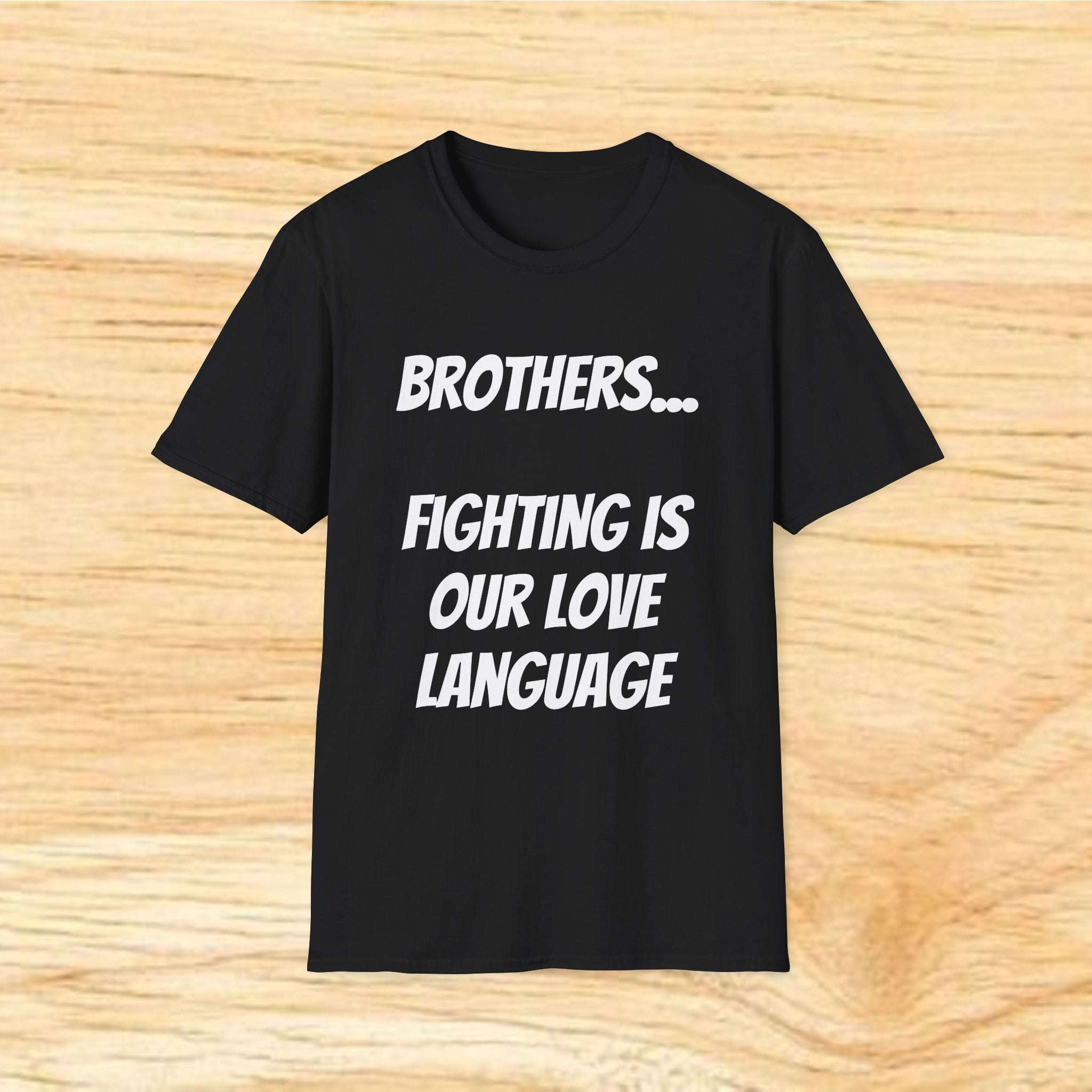 Brothers.. Fighting Is Our Love Language T-Shirt