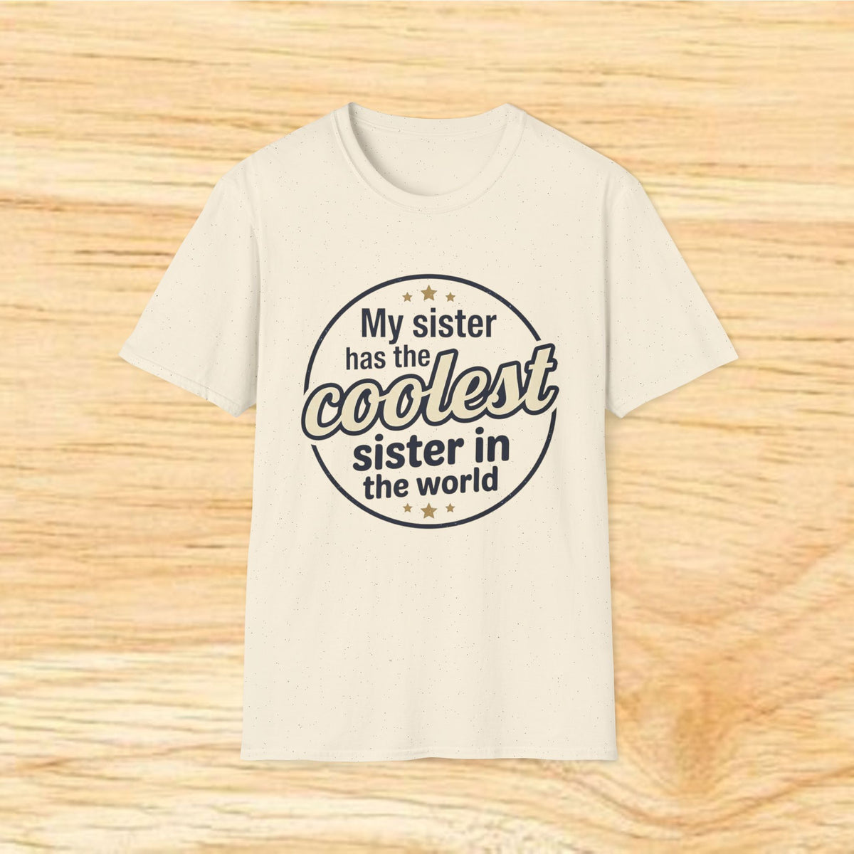 My Sister Has the Coolest Sister in the World T-Shirt