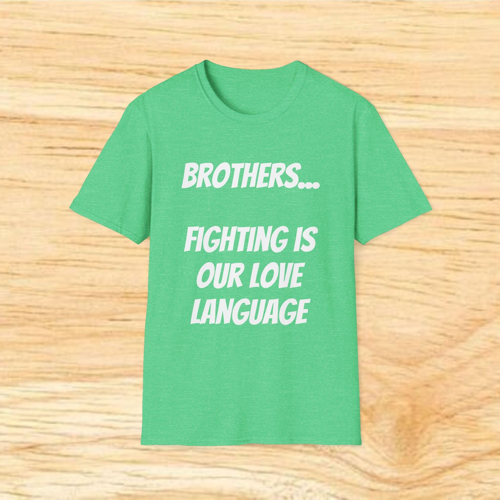 Brothers.. Fighting Is Our Love Language T-Shirt