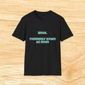 Bruh, Formerly Known As Mom T-Shirt | Funny Mom Quote Tee