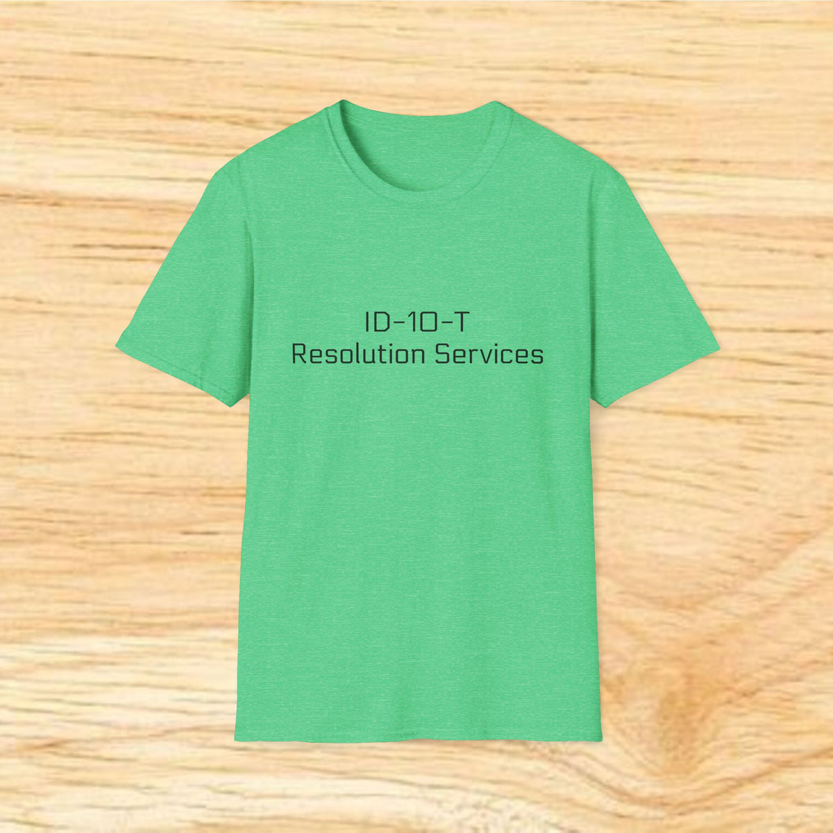 ID-10-T Resolution Services - Tech Support Funny Shirt