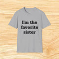 I'm the Favorite Sister T-Shirt