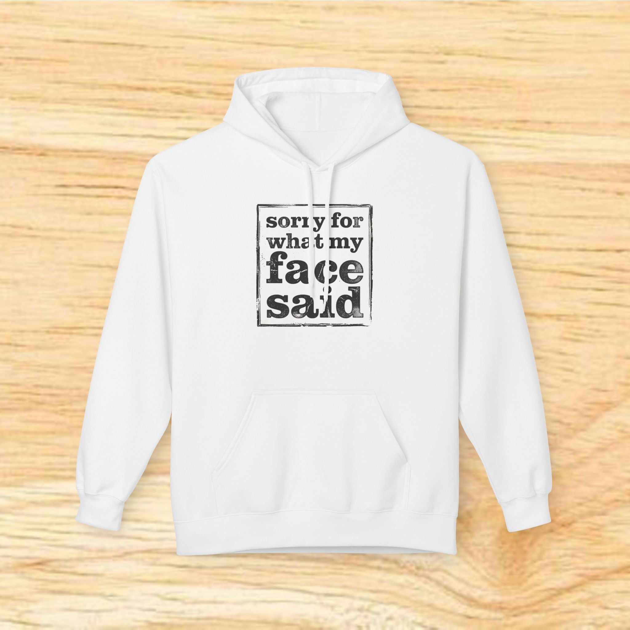 sorry for what my face said Hoodie