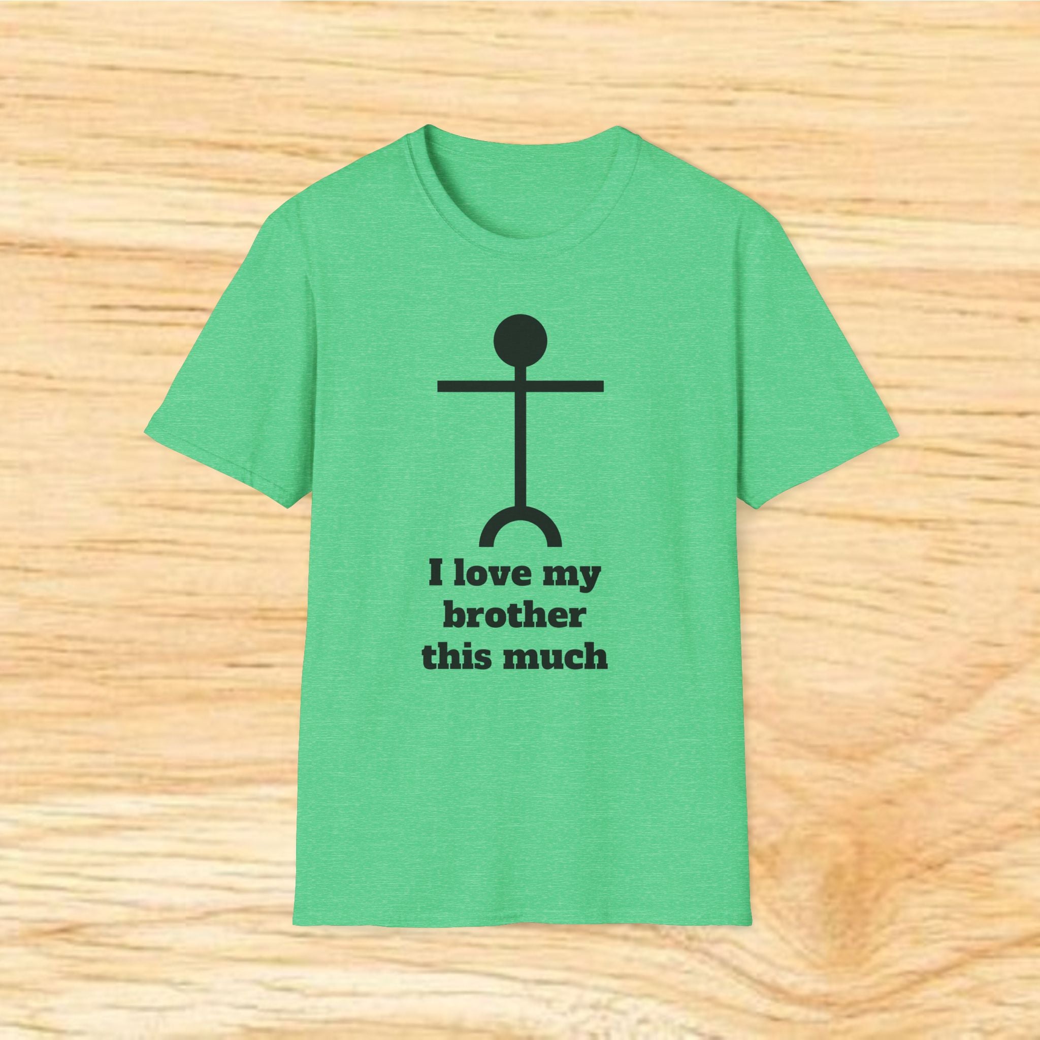 I love my brother this much T-Shirt