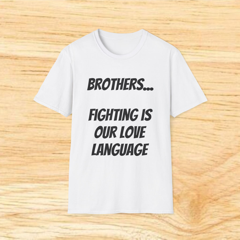 Brothers.. Fighting Is Our Love Language T-Shirt