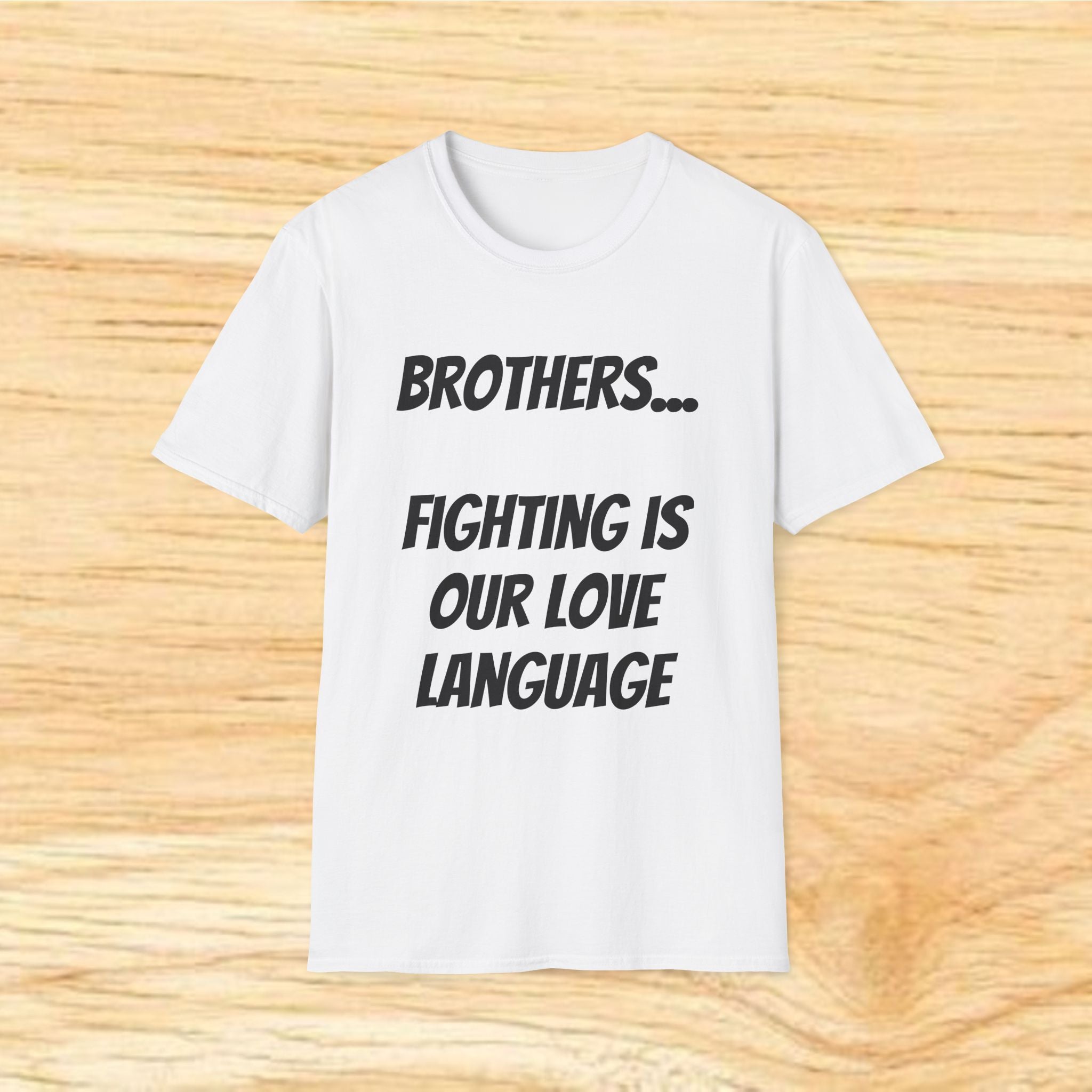 Brothers.. Fighting Is Our Love Language T-Shirt