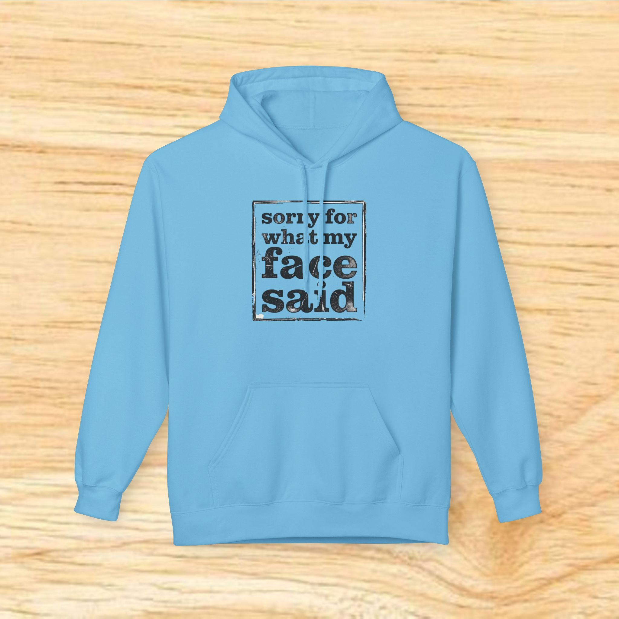 sorry for what my face said Hoodie