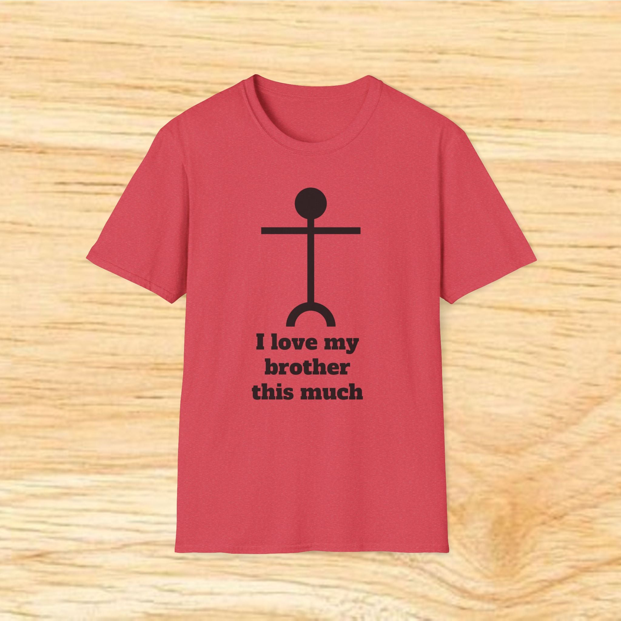 I love my brother this much T-Shirt