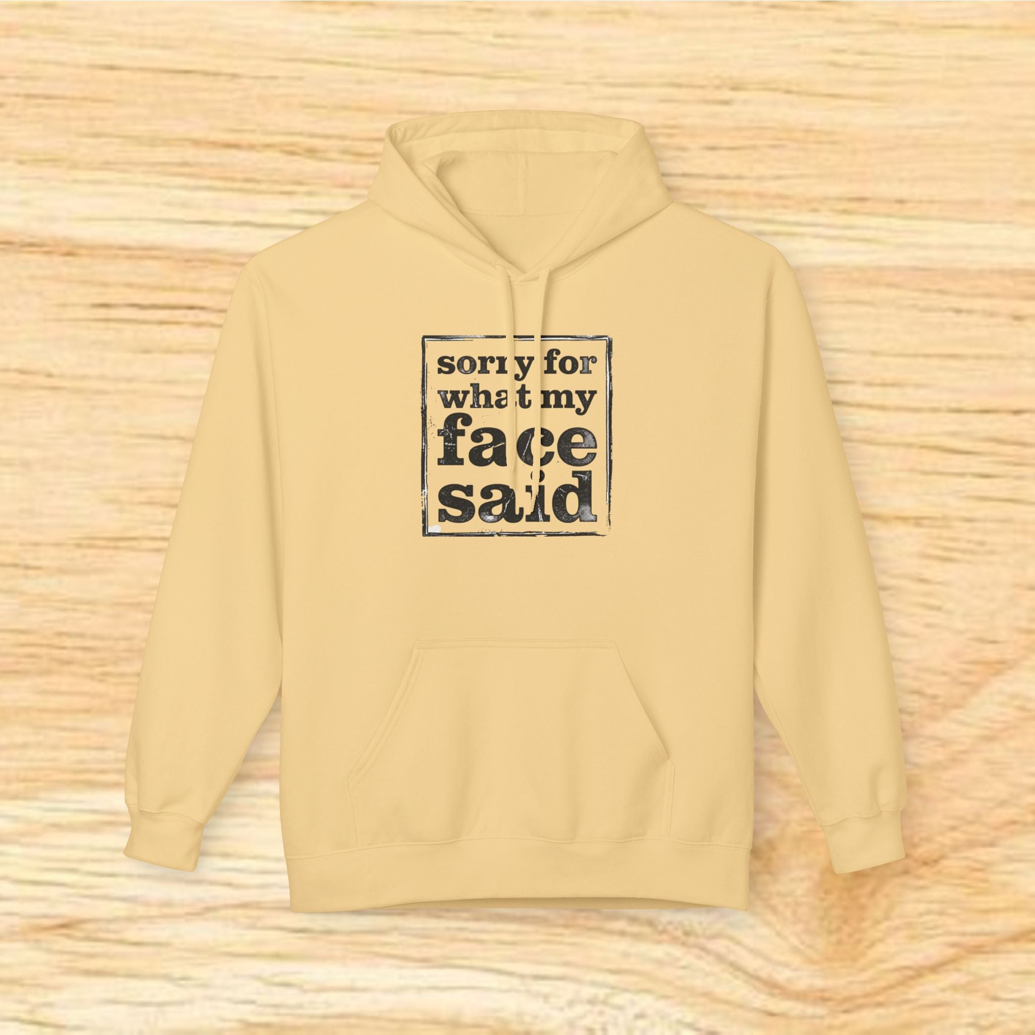 sorry for what my face said Hoodie