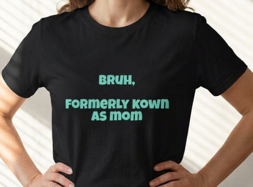 Bruh, Formerly Known As Mom T-Shirt | Funny Mom Quote Tee