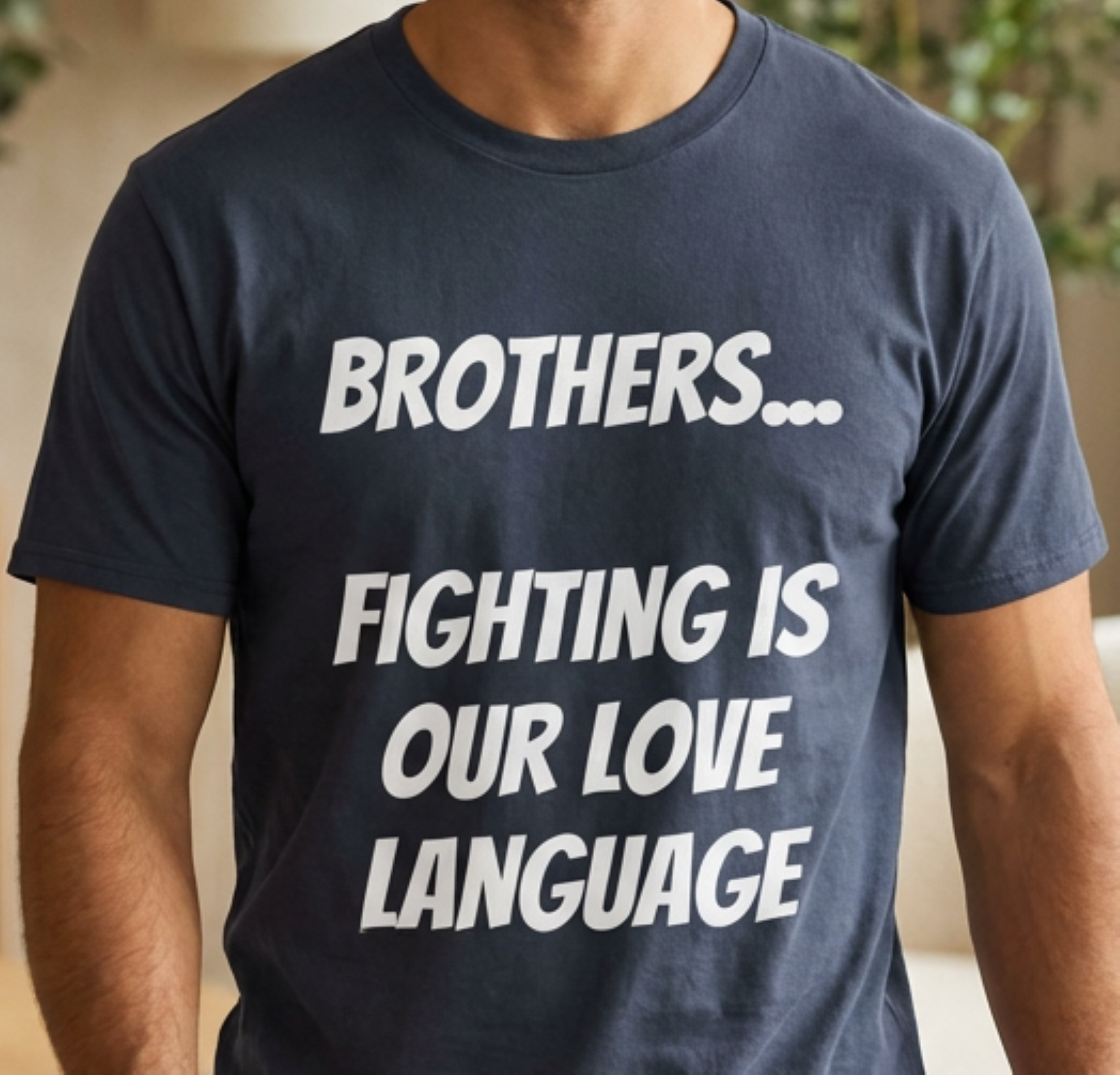 Brothers.. Fighting Is Our Love Language T-Shirt