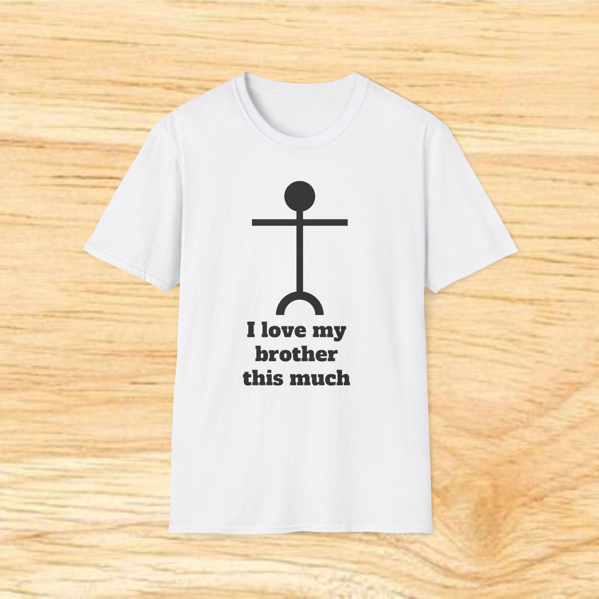 I love my brother this much T-Shirt