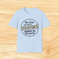 My Sister Has the Coolest Sister in the World T-Shirt