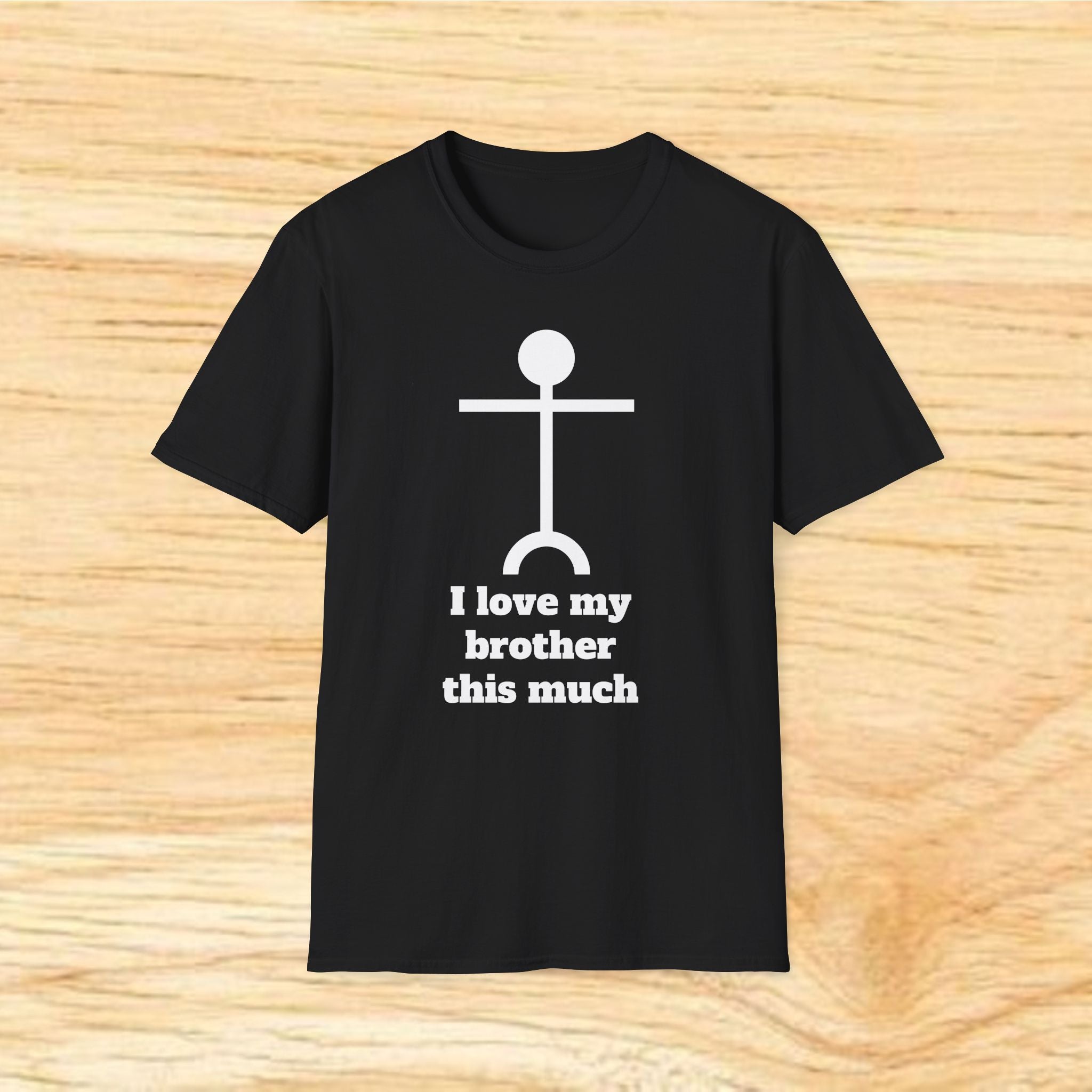 I love my brother this much T-Shirt