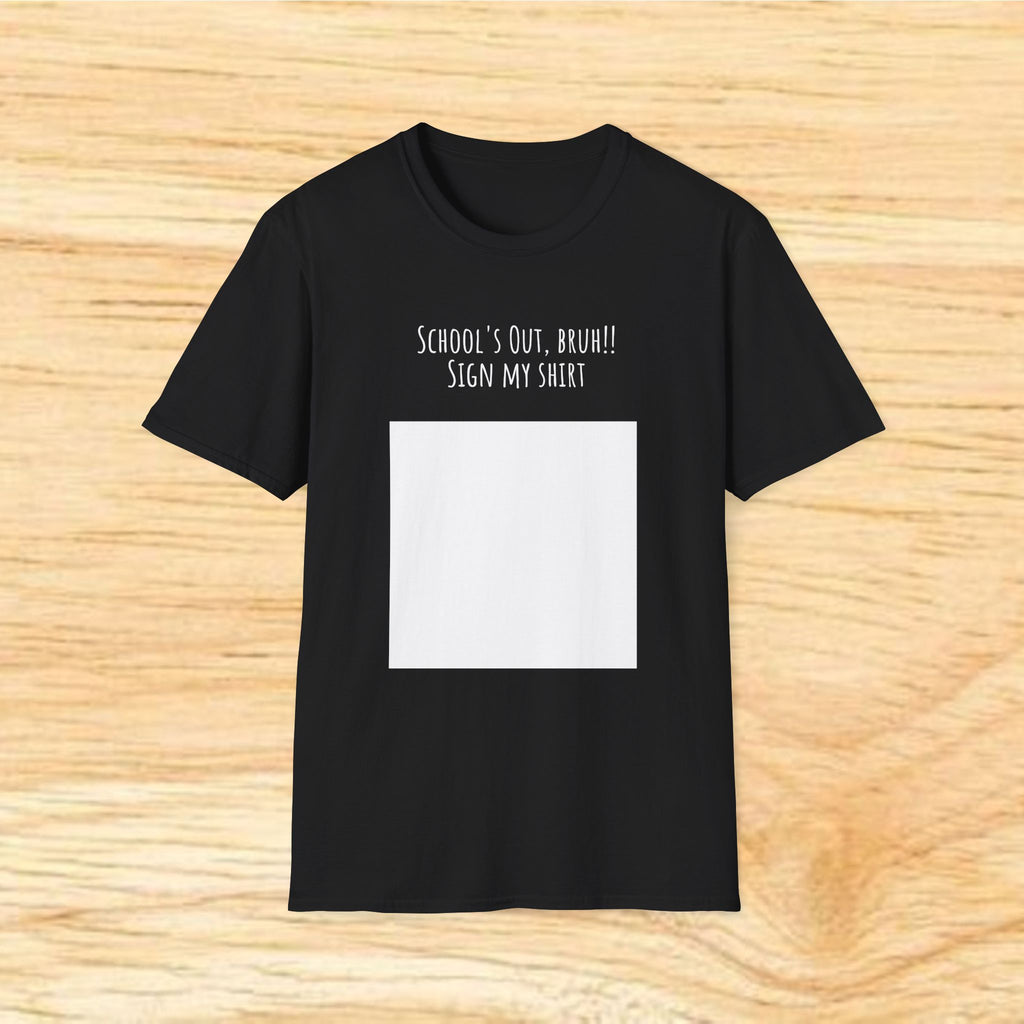 School's Out Sign My Shirt Tee — Autograph Memory Tee for Graduates