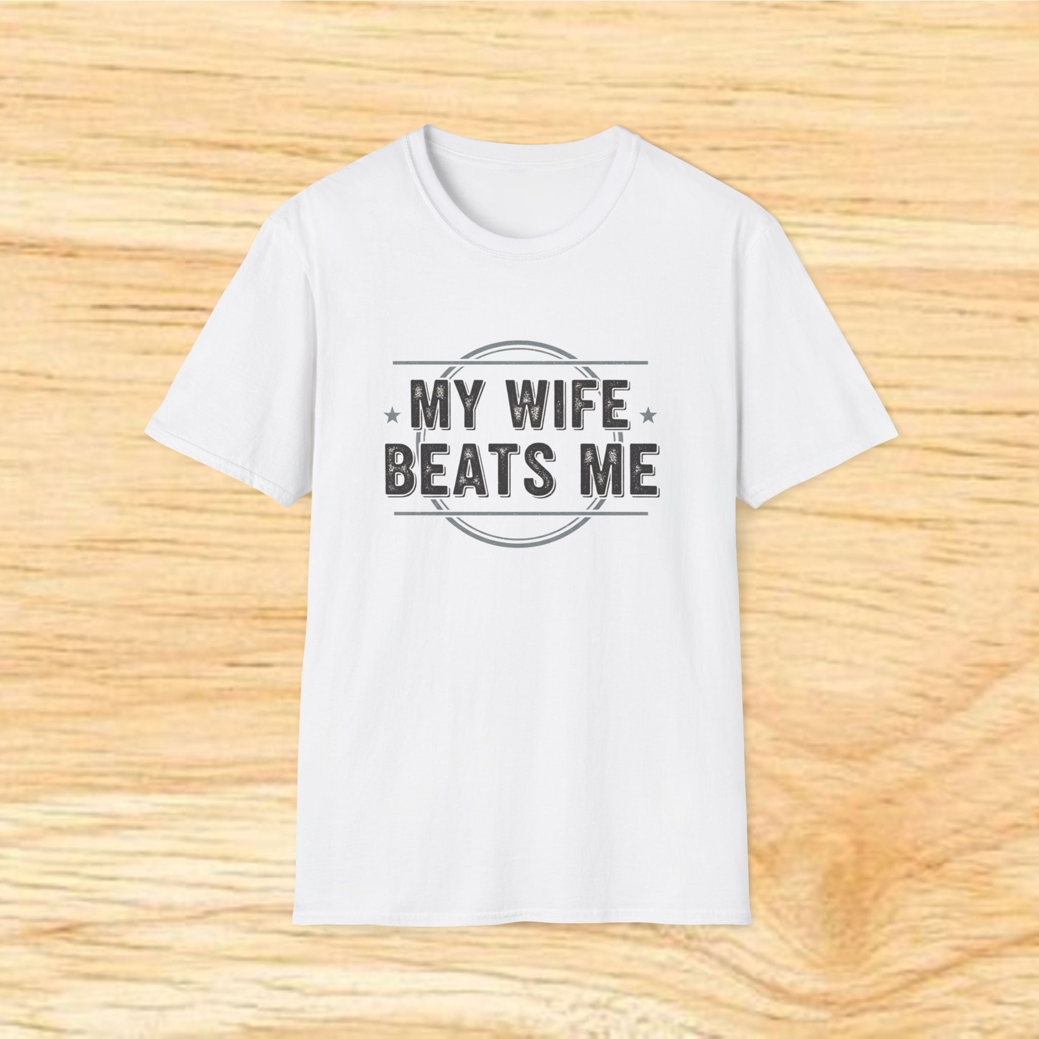 My Wife Beats Me T-Shirt | Funny Marriage Tee