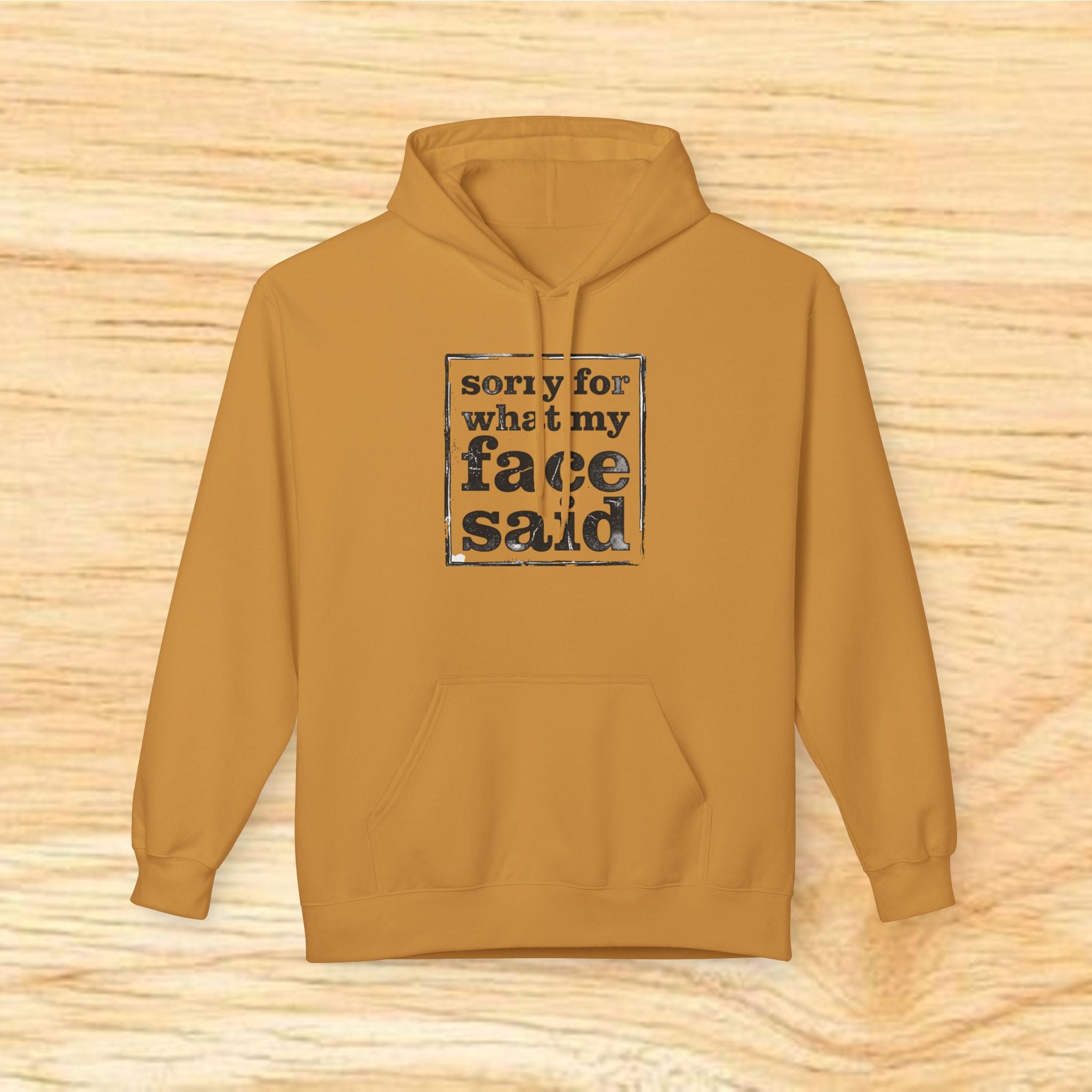 sorry for what my face said Hoodie