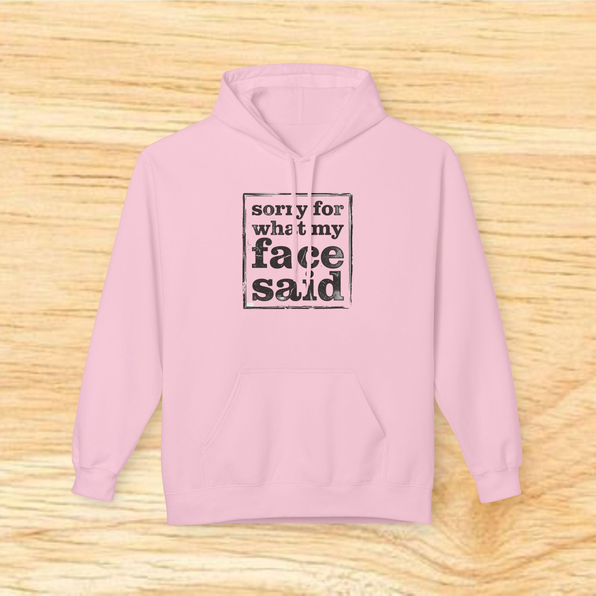 sorry for what my face said Hoodie
