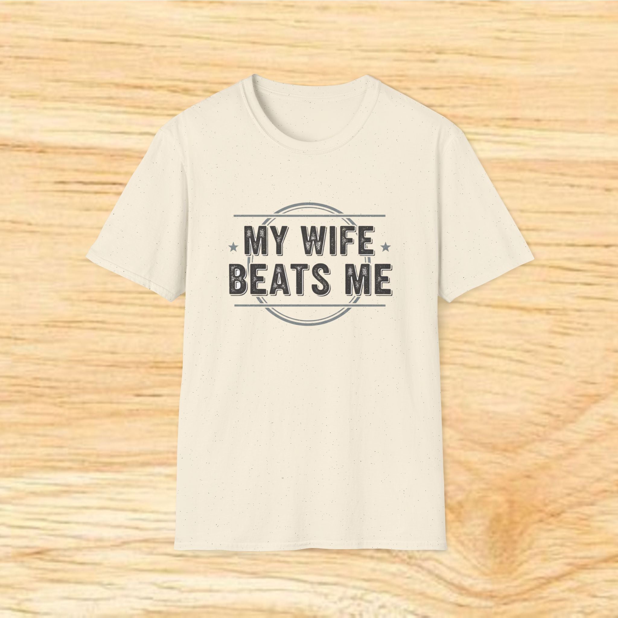My Wife Beats Me T-Shirt | Funny Marriage Tee