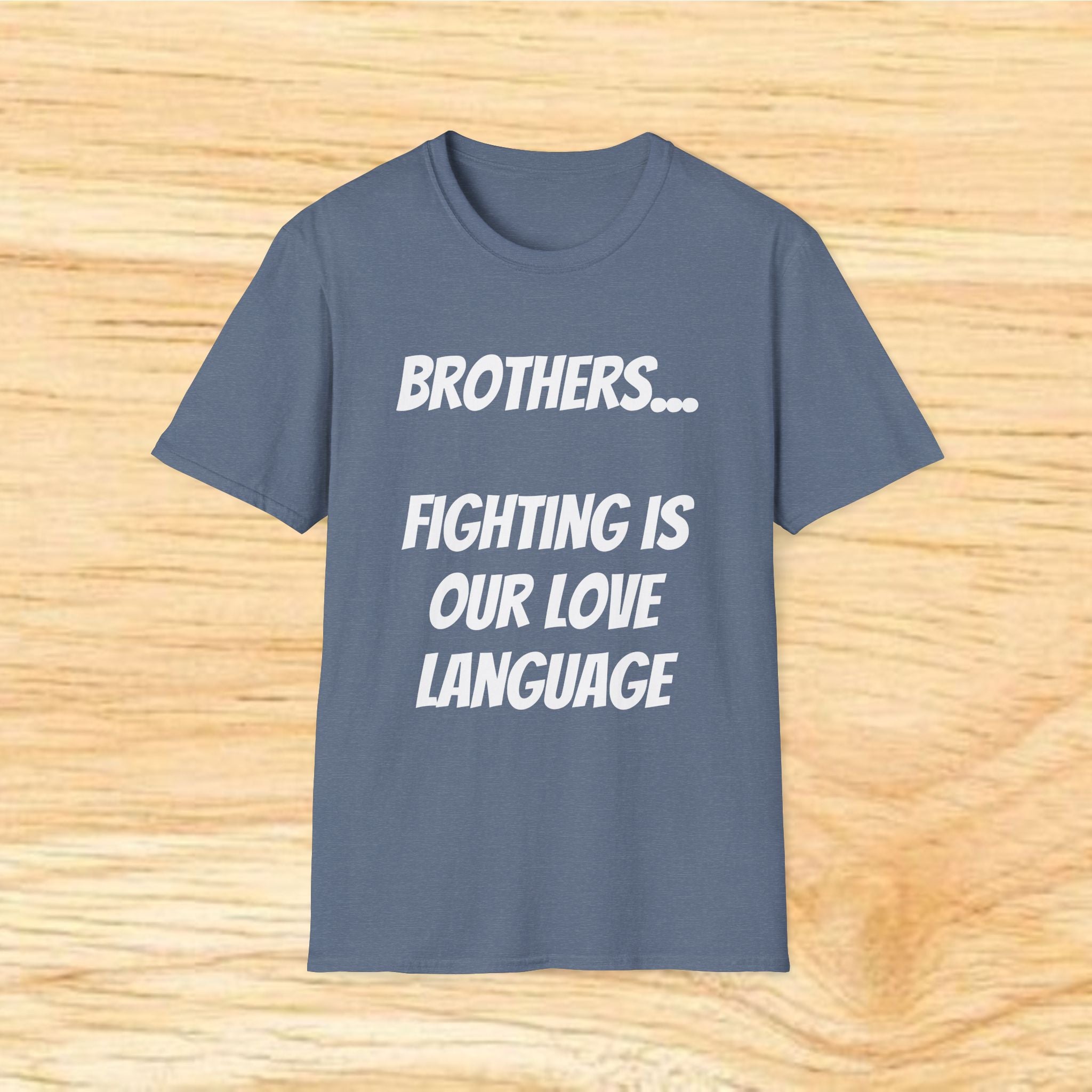 Brothers.. Fighting Is Our Love Language T-Shirt
