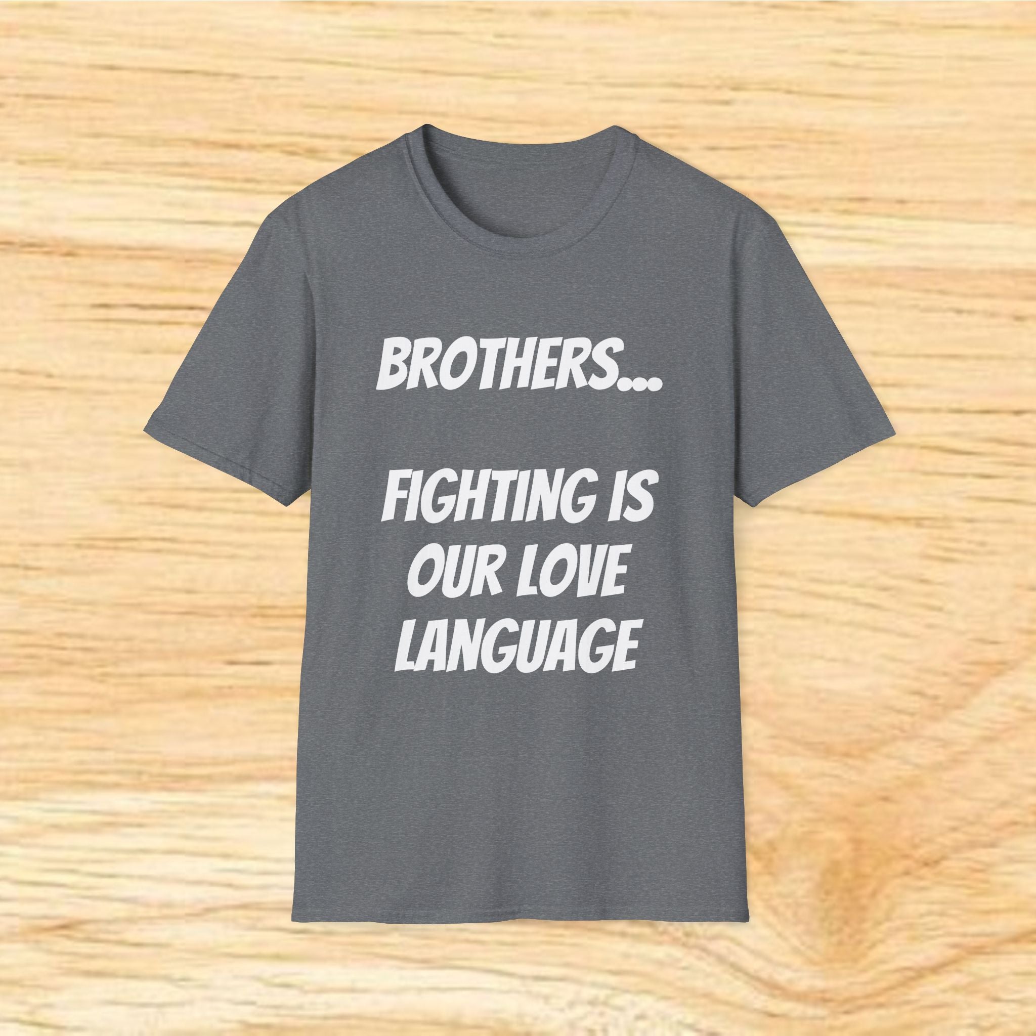 Brothers.. Fighting Is Our Love Language T-Shirt